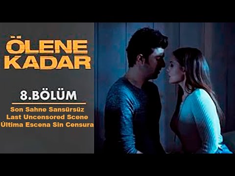 #ÖleneKadar 8.Bölum: Son Sahne Sansürsüz | Last Uncensored Scene | Escena Sin Censura