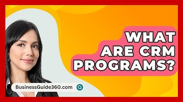 What Are CRM Programs? - BusinessGuide360.com
