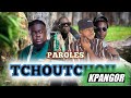 [TCHOUTCHOU KPANGOR] - PAROLES (clips complet officiel)