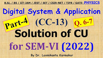 2022-CU-SEM-VI=CC 13_(Digital System & Application)_Part-4(Q.6-7)  Previous Year BSc Physics (H) LK