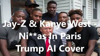 Jay-Z & Kanye West - Ni**as In Paris (Trump AI Cover)