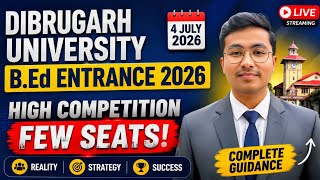 Dibrugarh University B.Ed Entrance 2026 | High Competition, Few Seats! Live Discussion #feed 