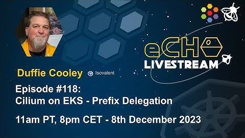 eCHO Episode 118: Cilium on EKS - Prefix Delegation