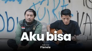AKU BISA - FLANELA (COVER DERRY OJOL)