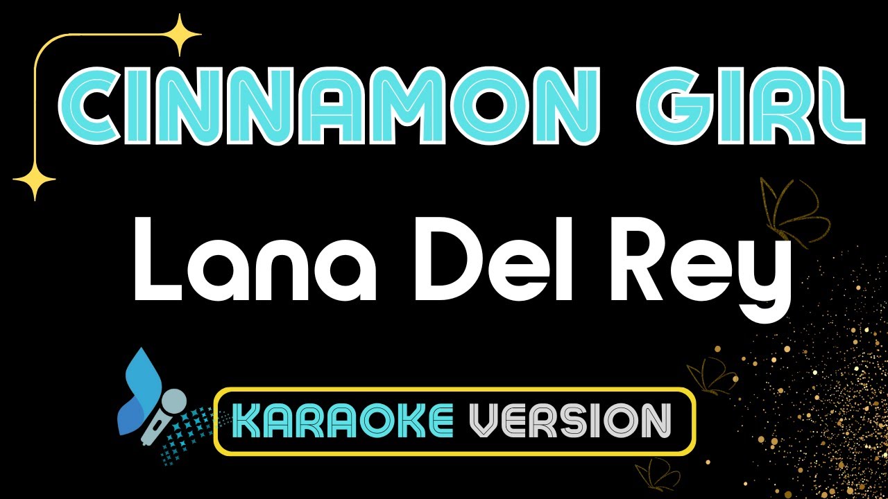CINNAMON GIRL (Karaoke Version)- Lana Del Rey-HQ Instrumental