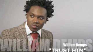 William Demps ~ "TRUST HIM"