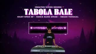 TABOLA BALE ‼️ Silet Open Up || remix band speed || orgen tunggal