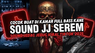 DJ SOUND JJ SEREM V39 FULL BASS MENGKANE COCOK BUAT DI KAMAR VIRAL TIKTOK TERBARU 2025 🎧