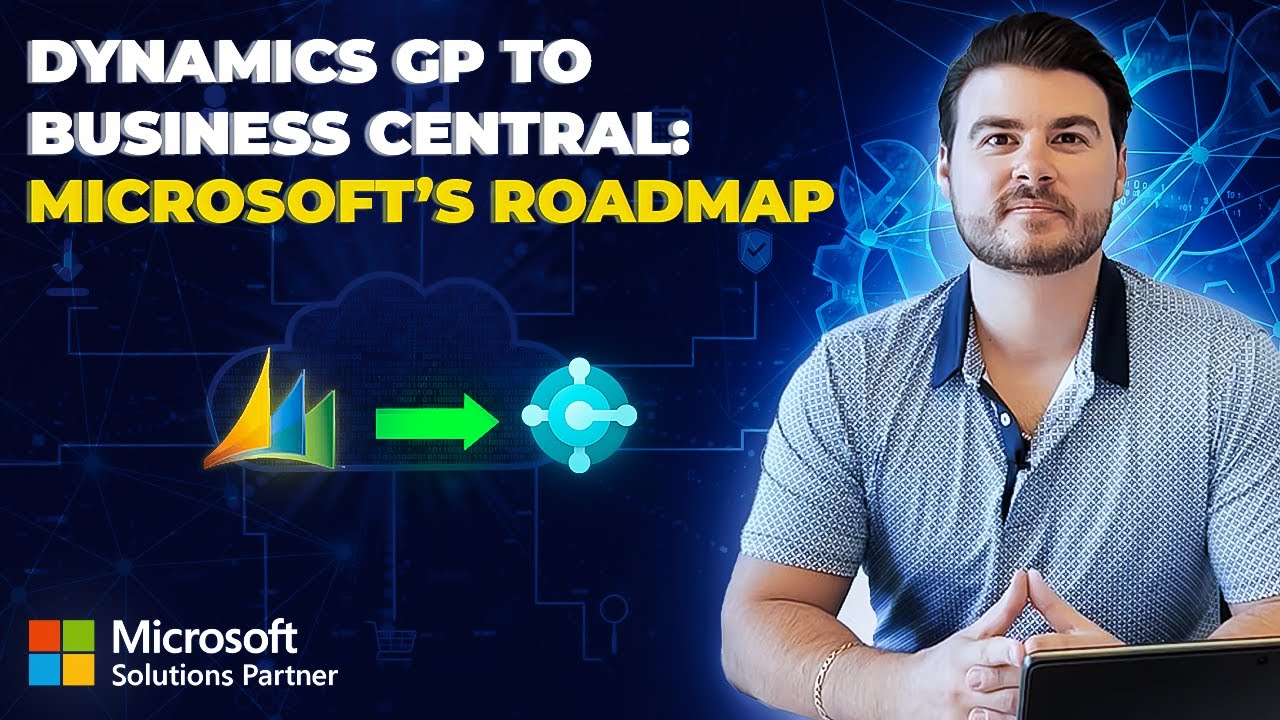Dynamics GP to Business Central: Microsoft's Roadmap - PART 1 - YouTube