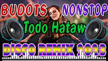 🇵🇭 [ NEW ] Todo Hataw 📸📸 Disco Budots 2023 📸 NONSTOP DISCO REMIX 2023 📸 MUSIC COLLECTION📸