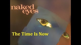 The Time Is Now / Naked Eyes (Japan -Record Album Version)
