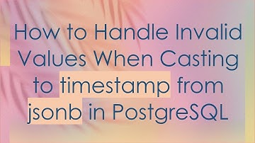 How to Handle Invalid Values When Casting to timestamp from jsonb in PostgreSQL