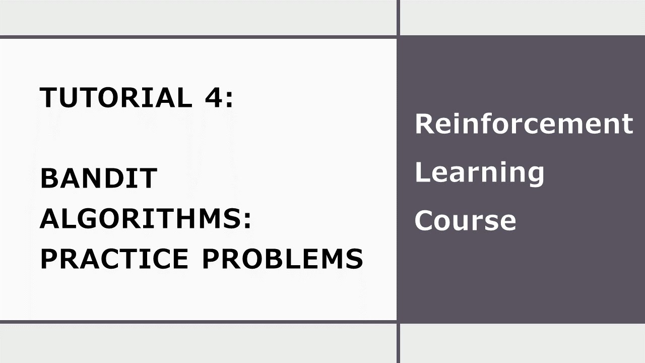 Tutorial 4 | Bandit Algorithms Practice Problems | Reinforcement ...