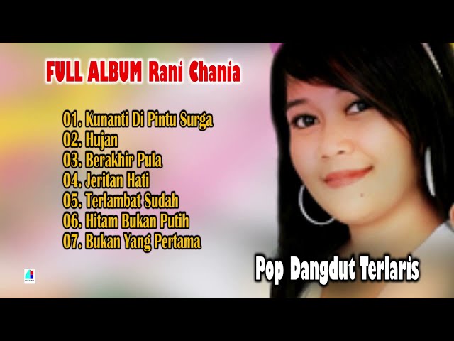 Full Album Rani Chania - Kunanti Di Pintu Surga - Hujan (Pop Dangdut) class=