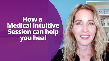 How a Medical Intuitive Session can help you heal