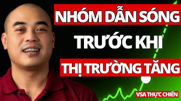 VSA Thực Chiến: Nhìn ra nhóm cổ phiếu DẪN SÓNG trước khi thị trường TĂNG TỐC | Quang Dũng DBD