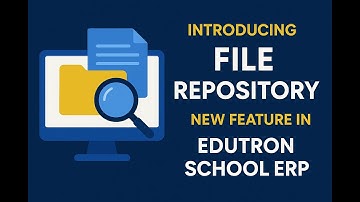 Introducing the File Repository | New Feature in Edutron School ERP