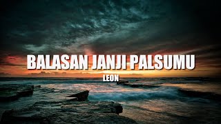 Balasan Janji Palsumu - Leon Andriansyah Cover Lirik