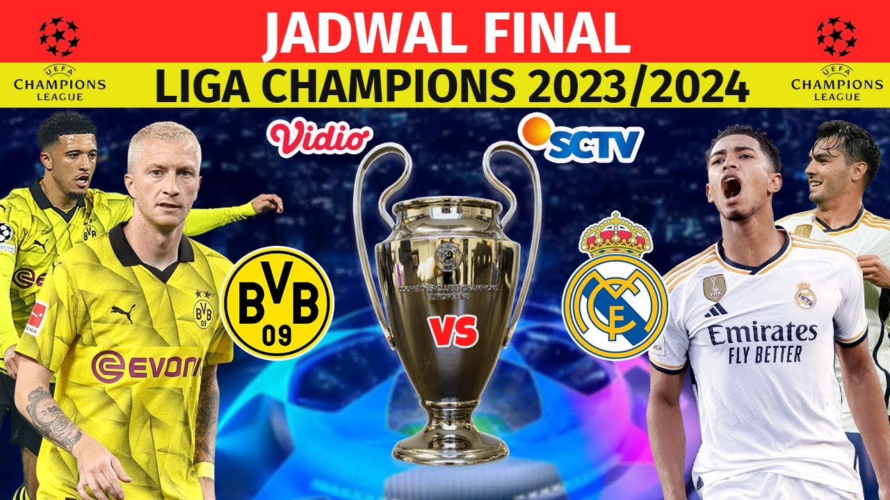 JADWAL FINAL LIGA CHAMPIONS 2023/2024 BORUSSIA DORTMUND VS REAL MADRID ...