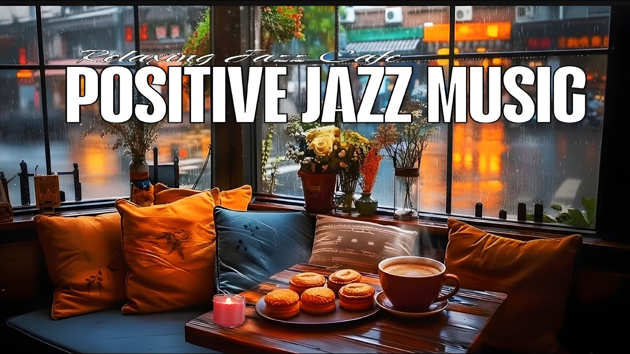 Positive Jazz music 🎶☕ bossa nova instrumental relaxing jazz for Work, Study & Relax