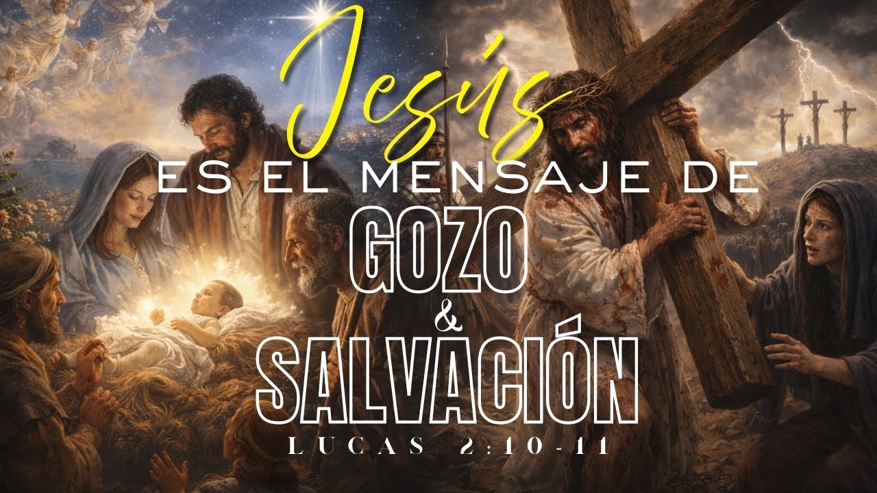 Jesus Es El Mensaje De Gozo Y Salvación | Dec 23, 2025