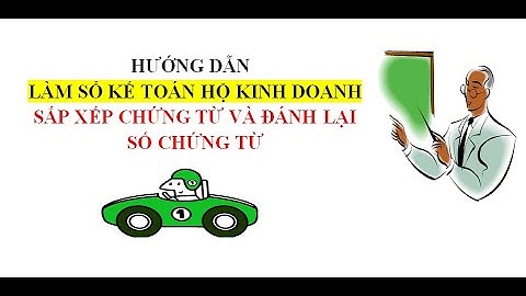 Cách sắp xếp chứng từ sổ sách kế toán