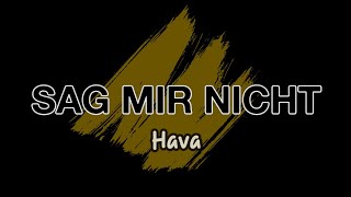 HAVA - Sag Mir Nicht (Karaoke Version) Resimi
