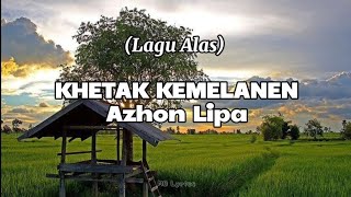 KHETAK KEMELANEN - AZHON LIPA (Lirik) || Lagu Alas Aceh Tenggara