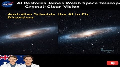 AI Restores James Webb Space Telescope’s Crystal-Clear Vision