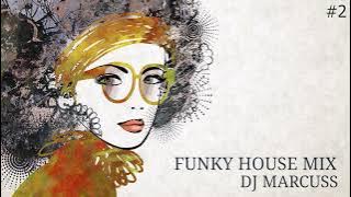 Funky House Mix #2  - DJ Marcuss