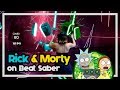 Rick y Morty - Get Schwifty Beat Saber Expert | Pancha Sky