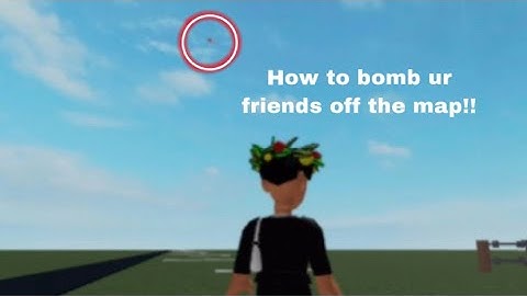 [RAGDOLL ENGINE] HOW TO BOMB YOU AND YOUR FRIENDS OFF THE MAP!!