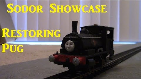 Sodor Showcase: Restoring Pug