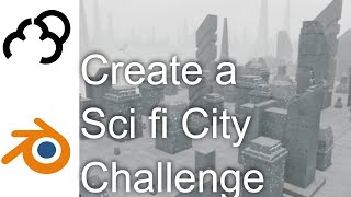 Scifi City Challenge Modeling Challenge Blender 2.8