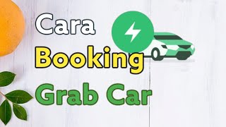 Cara Booking Grab Car Paling TEPAT!