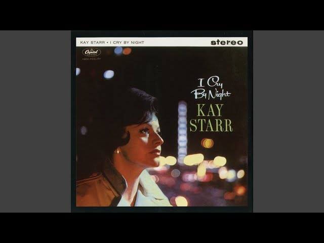 KAY STARR - I Cry By Night