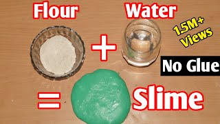 How To Make Slime Without Glue Or Borax l How To Make Slime With Flour and Water l How To Make Slime