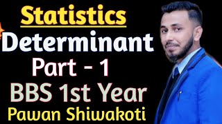 Determinant || Prove || statistics || BBS 1st Year|| Pawan Shiwakoti || Royal Gyan Junction ||