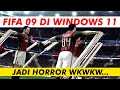 FIFA 09 Gameplay Di Windows 11 HORROR!