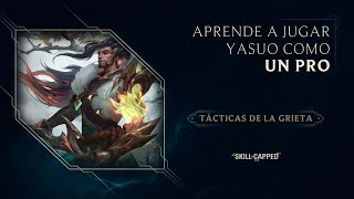 #TácticasDeLaGrieta Aprende a jugar Yasuo como un pro | Gameplay | League of Legends