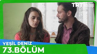 Yeşil Deniz 73.Bölüm