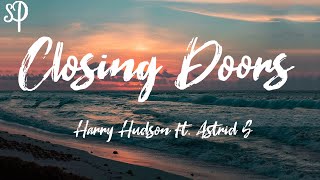 Harry Hudson - Closing Doors ft. Astrid S (Lyrics) | StylePop