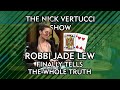 The nick vertucci show robbi jade lew finally tells the truth 033