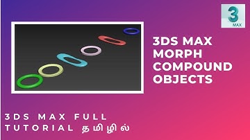 MORPH || COMPOUND OBJECTS | 3DS MAX TUTORIAL IN TAMIL || SMT
