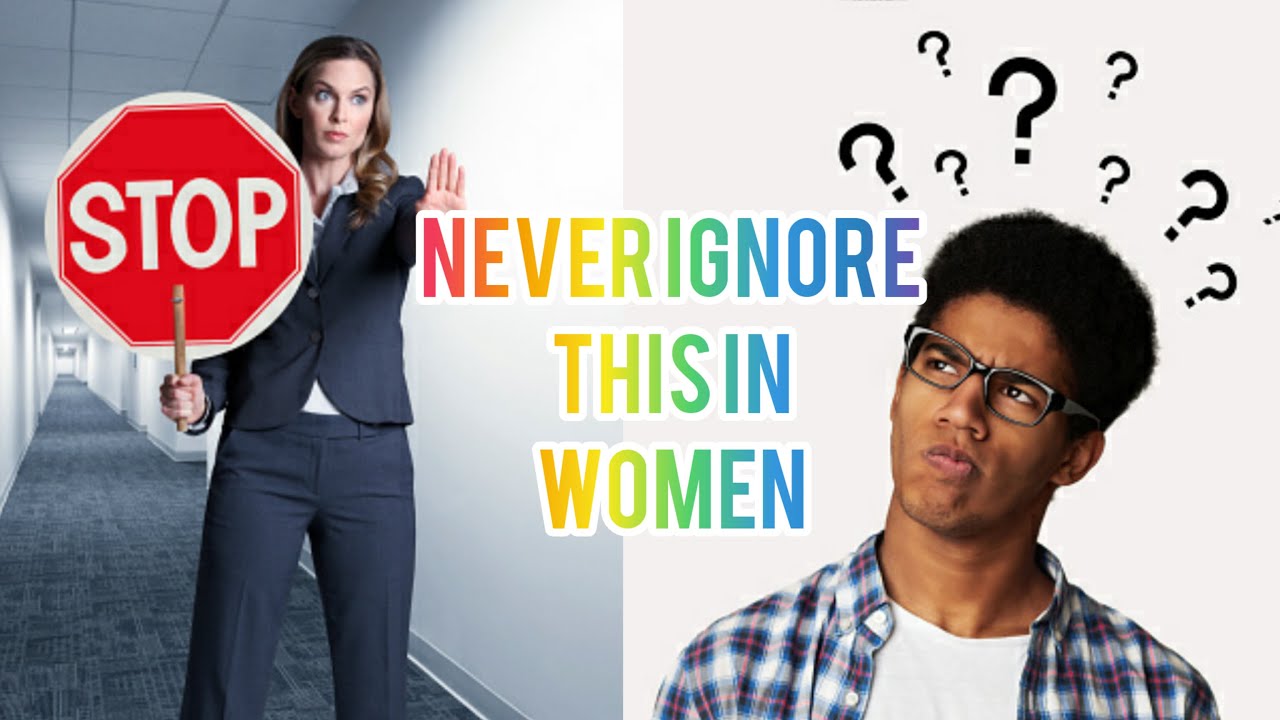 8 Red Flags in Women You Should Never Ignore - YouTube