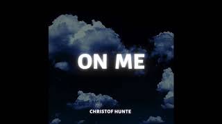 Christof Hunte - On Me (Official Audio)