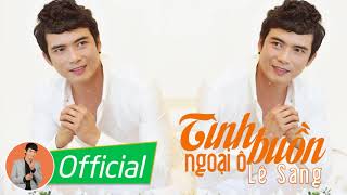 Miniatura de vídeo de "Tình Buồn Ngoại Ô - Lê Sang [Official Audio]"