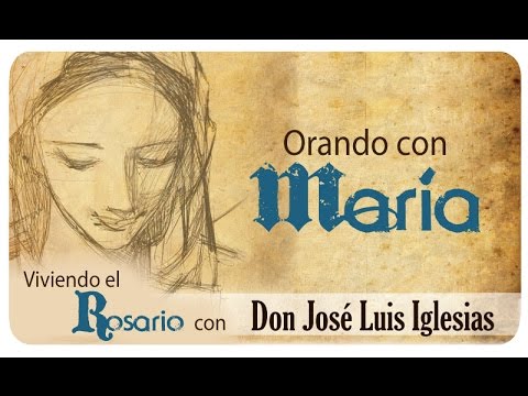 Orando con María: Don José Luis Iglesias