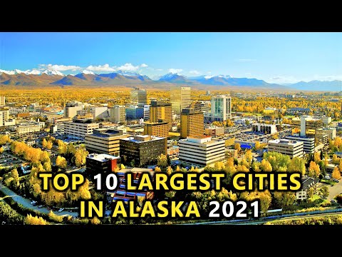 Top 10 Largest Cities in ALASKA 2021