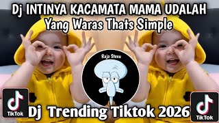 DJ INTINYA KACAMATA MATA MAMA UDALAH - YANG WARAS THATS SIMPLE II DJ TRENDING TIKTOK TERBARU.